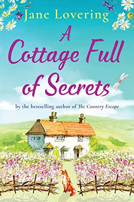 A Cottage Full Of Secrets: Escape To The Country For The Perfect Uplifting Read For 2022