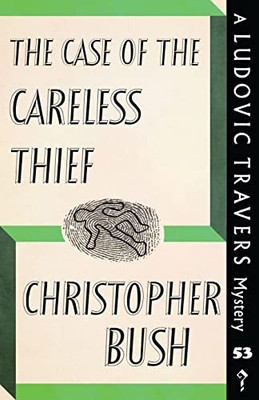 The Case Of The Careless Thief: A Ludovic Travers Mystery (The Ludovic Travers Mysteries)