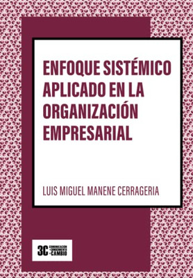 Enfoque Sistémico Aplicado En La Organización Empresarial (Versión B/N) (Spanish Edition)