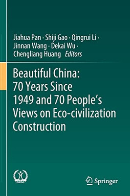 Beautiful China: 70 Years Since 1949 And 70 PeopleS Views On Eco-Civilization Construction