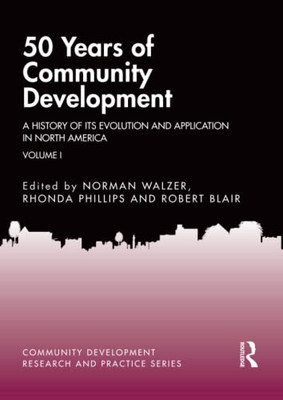 50 Years Of Community Development Vol I (Community Development Research And Practice Series)