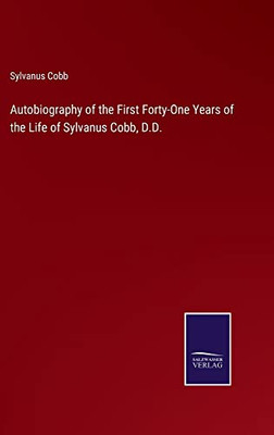 Autobiography Of The First Forty-One Years Of The Life Of Sylvanus Cobb, D.D. - 9783752571752