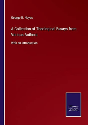 A Collection Of Theological Essays From Various Authors: With An Introduction - 9783752566123
