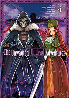 The Unwanted Undead Adventurer (Manga): Volume 4 (The Unwanted Undead Adventuerer (Manga), 4)