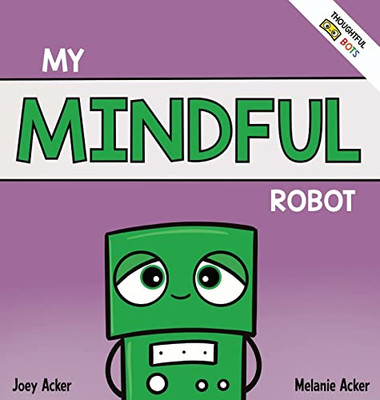 My Mindful Robot: A Children'S Social Emotional Book About Managing Emotions With Mindfulness