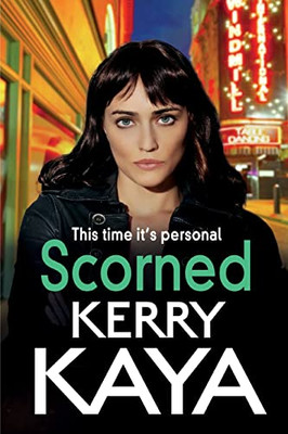 Scorned: A Shocking, Page-Turning Gangland Crime Thriller From Kerry Kaya (Carter Brothers, 3)