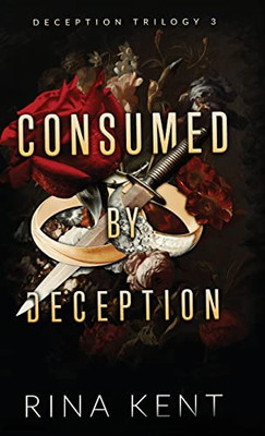 Consumed By Deception: Special Edition Print (Deception Trilogy Special Edition) - 9781685450847