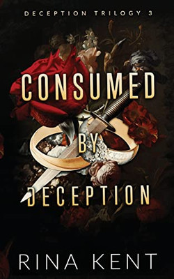 Consumed By Deception: Special Edition Print (Deception Trilogy Special Edition) - 9781685450830
