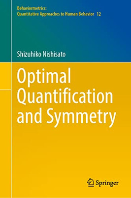 Optimal Quantification And Symmetry (Behaviormetrics: Quantitative Approaches To Human Behavior, 12)