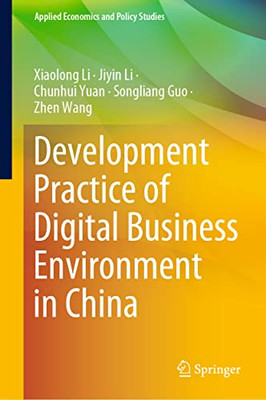 Development Practice Of Digital Business Environment In China (Applied Economics And Policy Studies)