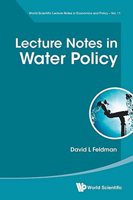 Lecture Notes In Water Policy (World Scientific Lecture Notes In Economics And Policy) - 9789811243189