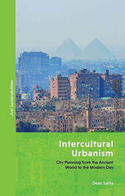 Intercultural Urbanism: City Planning From The Ancient World To The Modern Day (Just Sustainabilities)