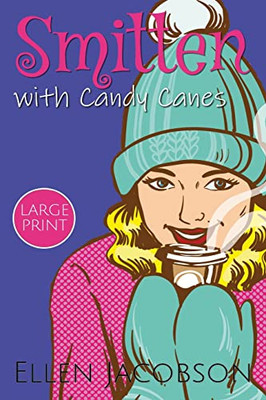 Smitten With Candy Canes: Large Print Edition (Smitten With Travel Romantic Comedy Series - Large Print)