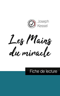 Les Mains Du Miracle De Joseph Kessel (Fiche De Lecture Et Analyse Complète De L'Oeuvre) (French Edition)
