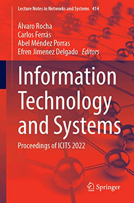 Information Technology And Systems: Proceedings Of Icits 2022 (Lecture Notes In Networks And Systems, 414)
