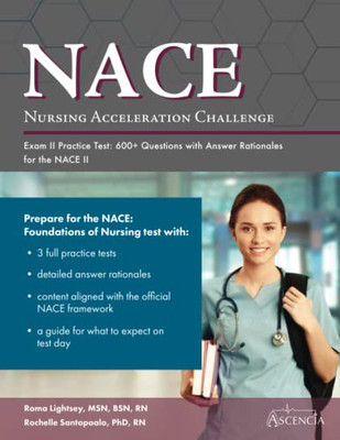 Nursing Acceleration Challenge Exam Ii Practice Test: 600+ Questions With Answer Rationales For The Nace Ii