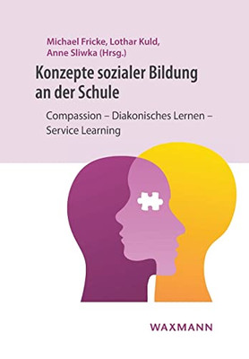 Konzepte Sozialer Bildung An Der Schule: Compassion - Diakonisches Lernen - Service Learning (German Edition)