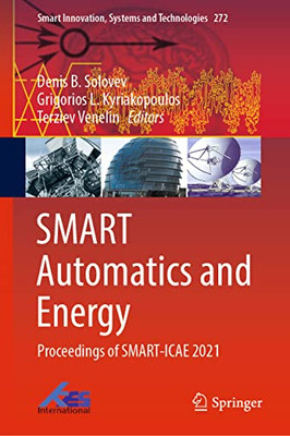 Smart Automatics And Energy: Proceedings Of Smart-Icae 2021 (Smart Innovation, Systems And Technologies, 272)