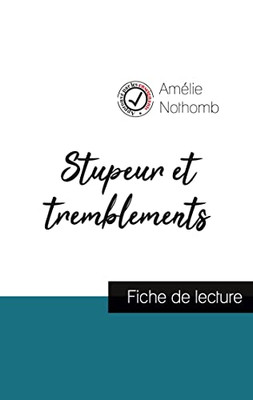 Stupeur Et Tremblements De Amélie Nothomb (Fiche De Lecture Et Analyse Complète De L'Oeuvre) (French Edition)