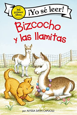 Bizcocho Y Las Llamitas: Biscuit And The Little Llamas (Spanish Edition) (My First I Can Read) - 9780063070981