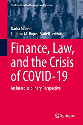 Finance, Law, And The Crisis Of Covid-19: An Interdisciplinary Perspective (Contributions To Management Science)