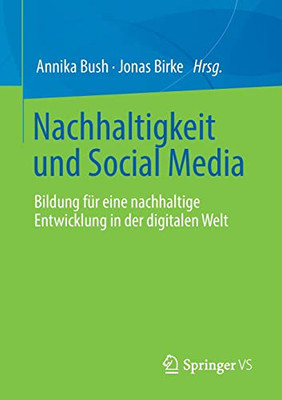 Nachhaltigkeit Und Social Media: Bildung Für Eine Nachhaltige Entwicklung In Der Digitalen Welt (German Edition)