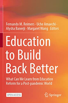 Education To Build Back Better: What Can We Learn From Education Reform For A Post-Pandemic World - 9783030939533