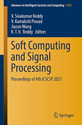 Soft Computing And Signal Processing: Proceedings Of 4Th Icscsp 2021 (Advances In Intelligent Systems And Computing, 1413)