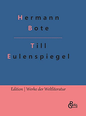 Till Eulenspiegel: Ein Kurzweiliges Buch Von Till Eulenspiegel Aus Dem Lande Braunschweig (German Edition) - 9783966375085