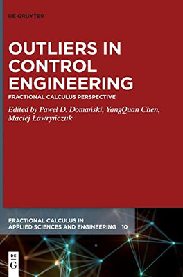 Outliers In Control Engineering: Fractional Calculus Perspective (Fractional Calculus In Applied Sciences And Engineering)