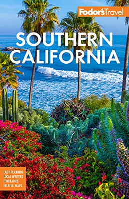 FodorS Southern California: With Los Angeles, San Diego, The Central Coast & The Best Road Trips (Full-Color Travel Guide)
