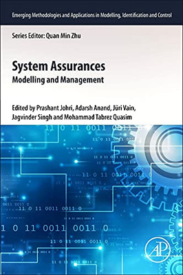 System Assurances: Modeling And Management (Emerging Methodologies And Applications In Modelling, Identification And Control)