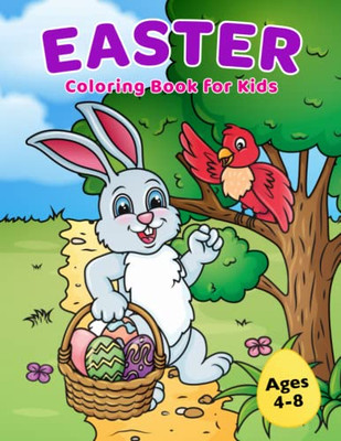 Easter Coloring Book For Kids Ages 4-8: Easter Basket Stuffer With Cute Bunny, Easter Egg & Spring Designs (Colouring Books For Kids)