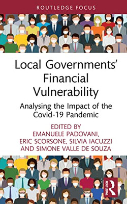 Local Governments' Financial Vulnerability: Analysing The Impact Of The Covid-19 Pandemic (Routledge Research In Urban Politics And Policy)