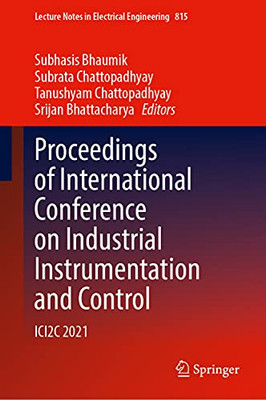 Proceedings Of International Conference On Industrial Instrumentation And Control: Ici2C 2021 (Lecture Notes In Electrical Engineering, 815)