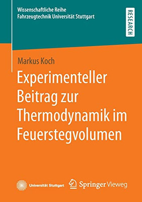Experimenteller Beitrag Zur Thermodynamik Im Feuerstegvolumen (Wissenschaftliche Reihe Fahrzeugtechnik Universität Stuttgart) (German Edition)