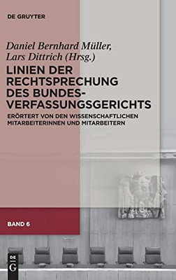 Linien Der Rechtsprechung Des Bundesverfassungsgerichts: Erörtert Von Den Wissenschaftlichen Mitarbeiterinnen Und Mitarbeitern (German Edition)