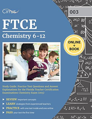 Ftce Chemistry 6-12 Study Guide: Practice Test Questions And Answer Explanations For The Florida Teacher Certification Examinations Chemistry Exam (003)