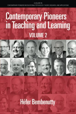 Contemporary Pioneers In Teaching And Learning Volume 2 (Contemporary Pioneers In Educational Psychology: Theory, Research, And Applications) - 9781648028274