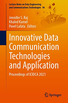 Innovative Data Communication Technologies And Application: Proceedings Of Icidca 2021 (Lecture Notes On Data Engineering And Communications Technologies, 96)