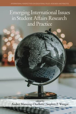 Emerging International Issues In Student Affairs Research And Practice (International Perspectives On Educational Policy, Research And Practice) - 9781648028106
