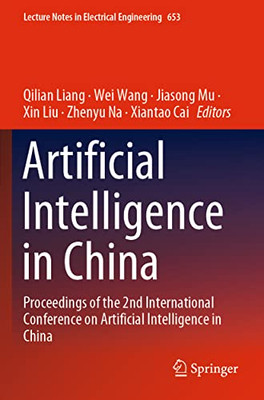 Artificial Intelligence In China: Proceedings Of The 2Nd International Conference On Artificial Intelligence In China (Lecture Notes In Electrical Engineering, 653)