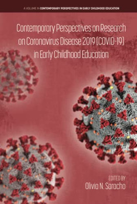 Contemporary Perspectives On Research On Coronavirus Disease 2019 (Covid-19) In Early Childhood Education (Contemporary Perspectives In Early Childhood Education) - 9781648028168