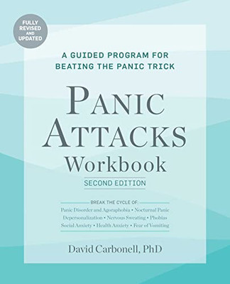 Panic Attacks Workbook: Second Edition: Panic Attacks Workbook: Second Edition: A Guided Program For Beating The Panic Trick: Fully Revised And Updated (Panic Attacks 2Nd Edition)