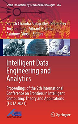 Intelligent Data Engineering And Analytics: Proceedings Of The 9Th International Conference On Frontiers In Intelligent Computing: Theory And ... Innovation, Systems And Technologies, 266)