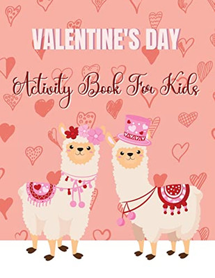 Valentine'S Day Activity Book For Kids: Valentine'S Day Coloring And Activity Book For Kids: Mazes, Coloring, Dot To Dot, Word Search, And More, Valentine'S Day Gift For 5 - 12 Years Old Kids