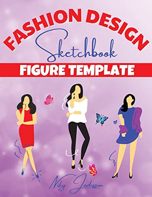 Fashion Design Sketchbook Figure Template: Fabulous Fashion Style. Fun And Style Fashion And Beauty Coloring Pages For Kids, Girls, Teens And Women ... Design Styles And Building Your Portfolio.