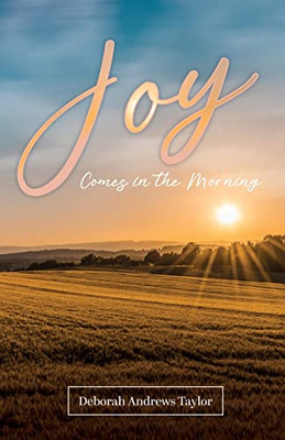 Joy Comes In The Morning