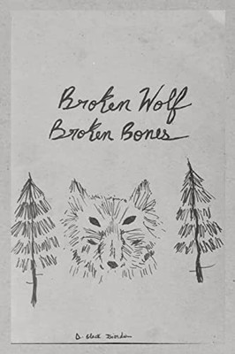 Broken Wolf Broken Bones