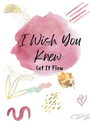 I Wish You Knew: Let It Flow